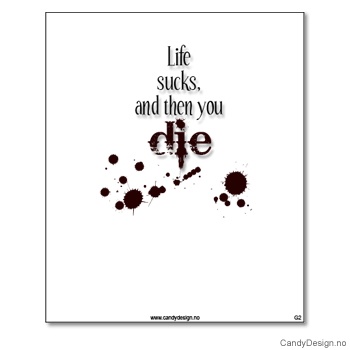 Kjøleskapsmagnet i gummi med visdomsord - Life sucks and then you die