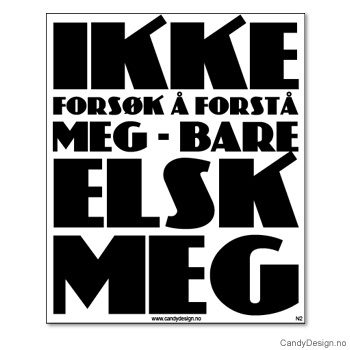 Kjøleskapsmagnet i gummi med visdomsord - Ikke forsøk å forstå meg - bare elsk meg